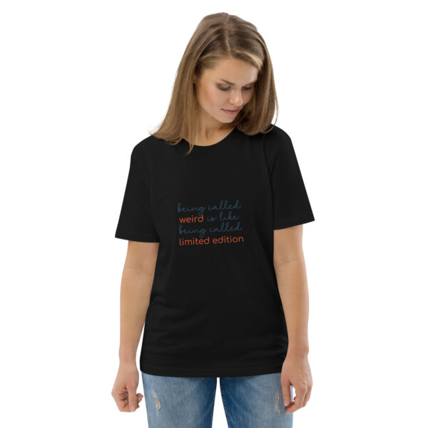 "Being called weird" Unisex organic cotton t-shirt
