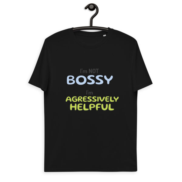 "I'm not bossy..." Unisex organic cotton t-shirt
