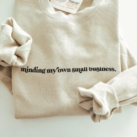 Minding My Own Small Business Sweatshirt