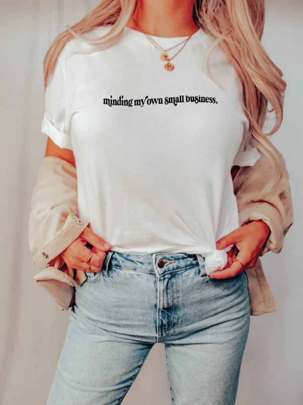 Minding My Own Small Business Tee - Image 2