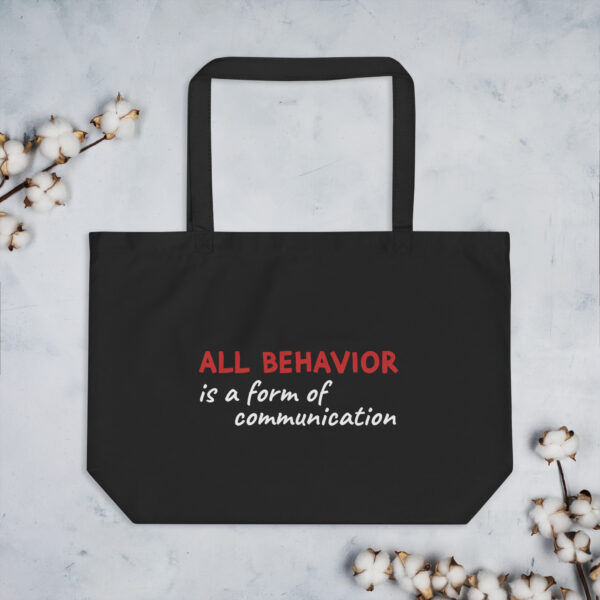 "All Behavior is a form of communication" Large organic cotton tote bag - Image 3