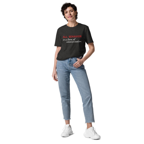 "All Behavior is a form of communication" Organic Cotton Tee - Image 11