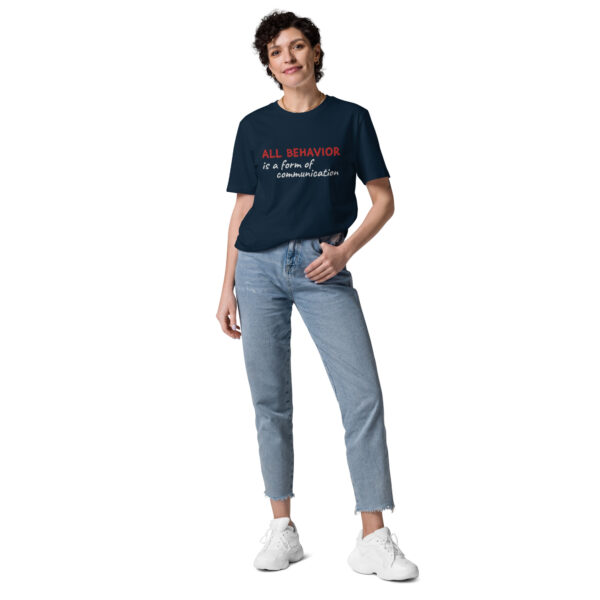 "All Behavior is a form of communication" Organic Cotton Tee - Image 9
